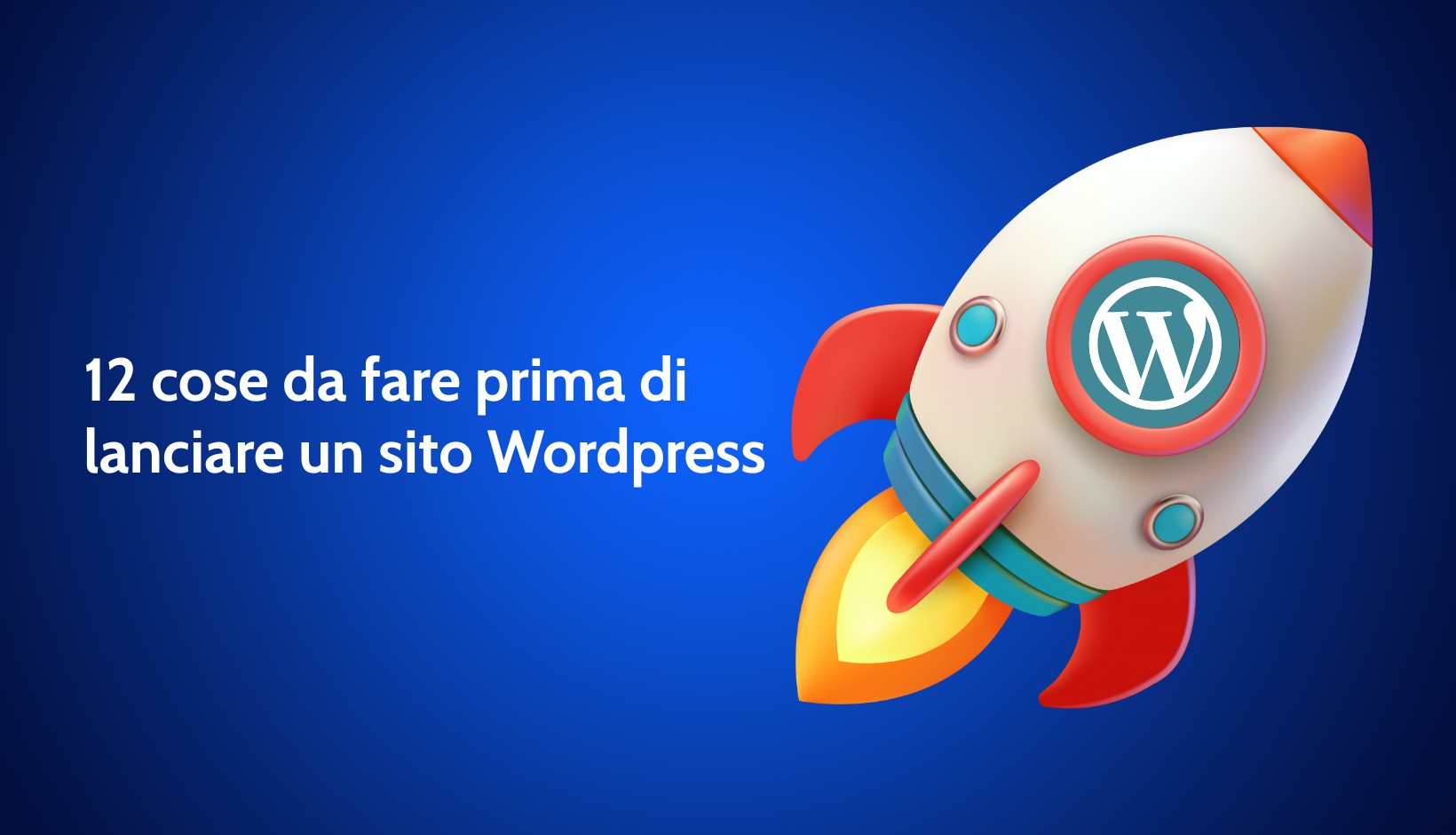 cose da fare prima di lanciare un sito Wordpress